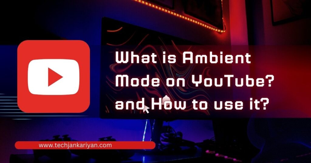 What is Ambient Mode on YouTube?