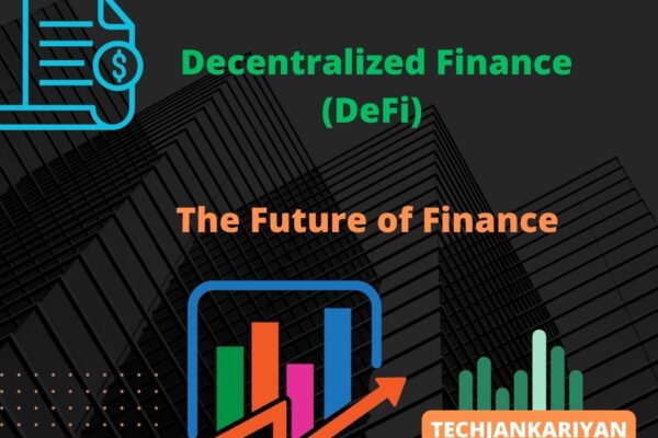 Decentralized Finance (DeFi) – The Future of Finance