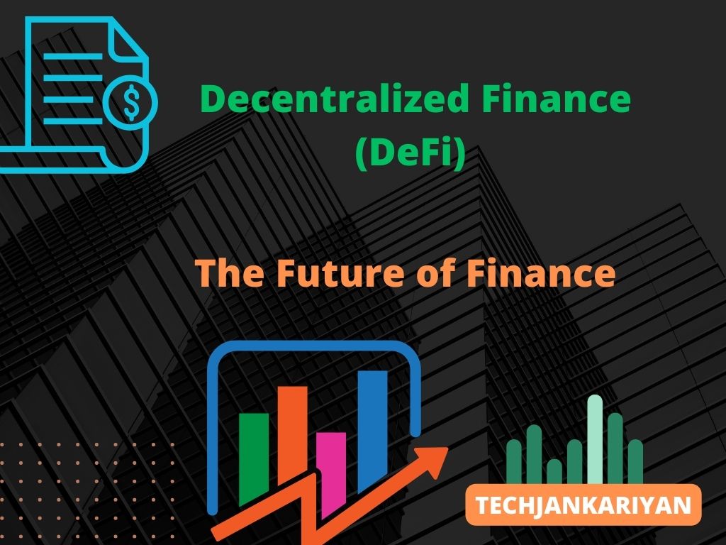 Decentralized Finance (DeFi) – The Future of Finance