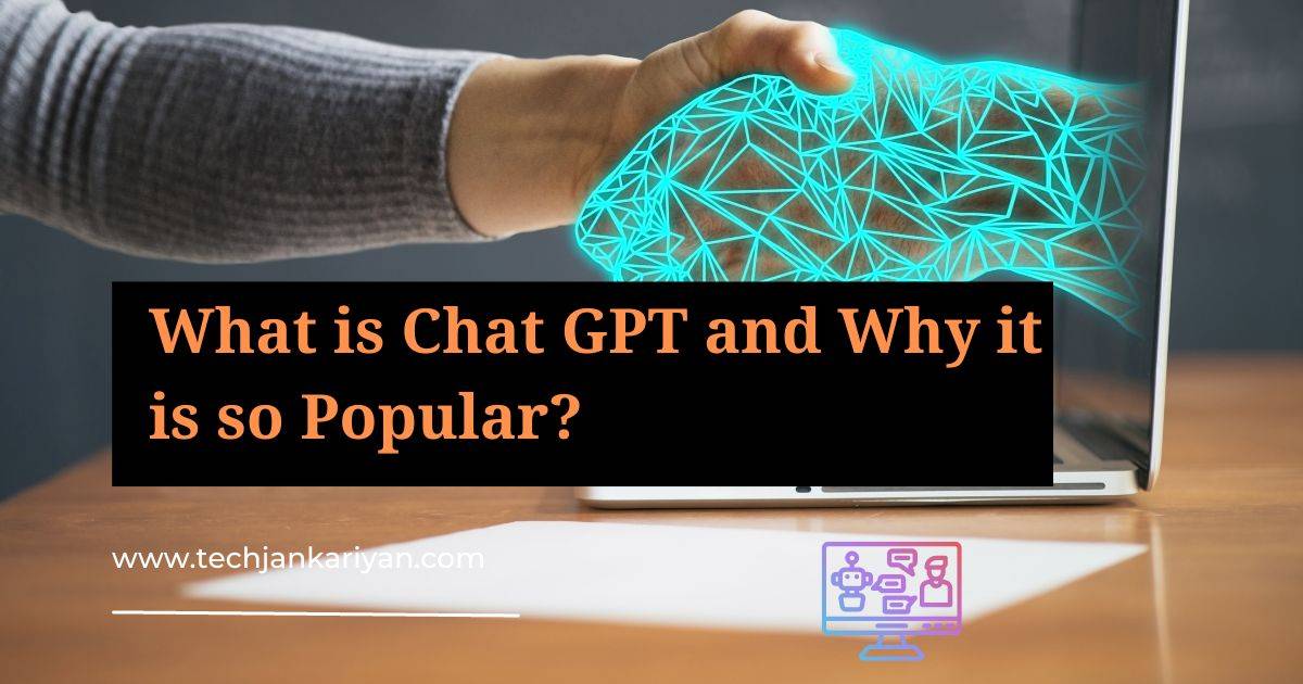 What is Chat GPT and Why it is so Popular?